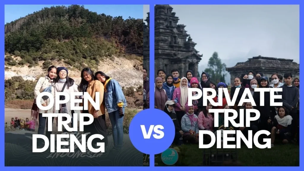 Perbedaan Open Trip dan Private Trip Dieng
